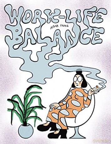 Worklife Balance - Aisha Franz [KSIĄŻKA]