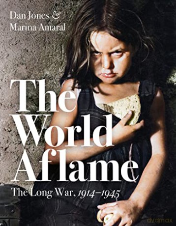 World Aflame The Long War 1914-1945 - Dan Jones [KSIĄŻKA]