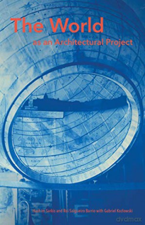World As An Architectural Project The - Hashim Sarkis [KSIĄŻKA]