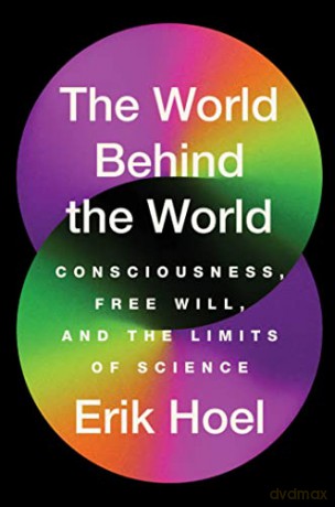 World Behind The World - Erik Hoel [KSIĄŻKA]