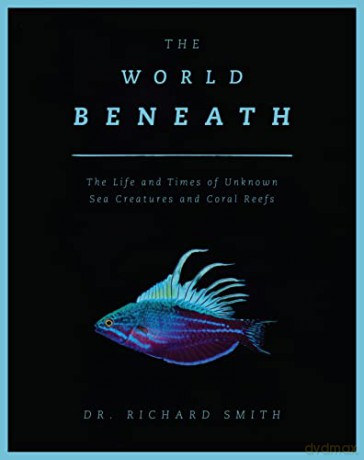 World Beneath Life Times Unknown Sea H [KSIĄŻKA]