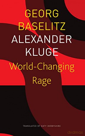 World Changing Rage - Georg Baselitz [KSIĄŻKA]