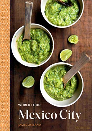 World Food Mexico City - James Oseland [KSIĄŻKA]