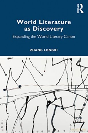 World Literature As Discovery - Zhang Longxi [KSIĄŻKA]