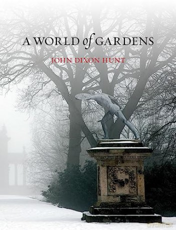 World Of Gardens - John Dixon Hunt [KSIĄŻKA]