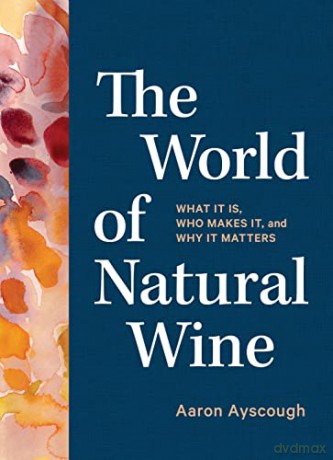 World Of Natural Wine - Aaron Ayscough [KSIĄŻKA]