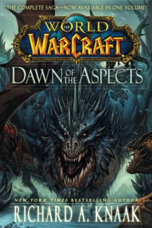 World Of Warcraft Dawn Of The Aspects - Richard A Knaak [KSIĄŻKA]