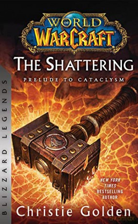 World Of Warcraft The Shattering [KSIĄŻKA]