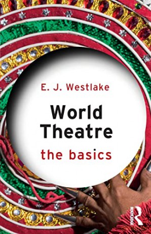 World Theatre The Basics - E J Westlake [KSIĄŻKA]