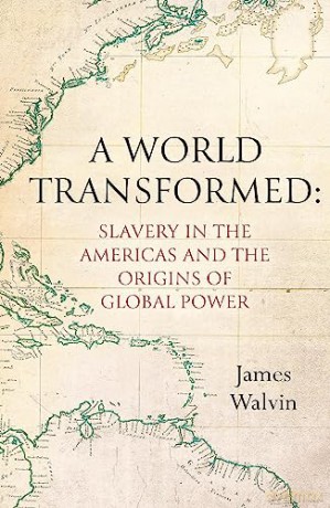 World Transformed - James Walvin [KSIĄŻKA]