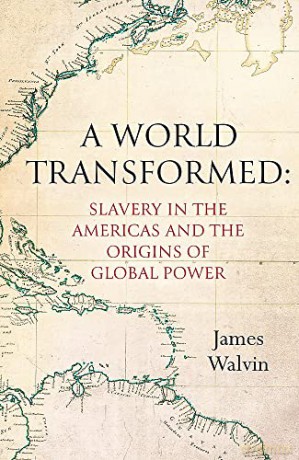 World Transformed - James Walvin [KSIĄŻKA]