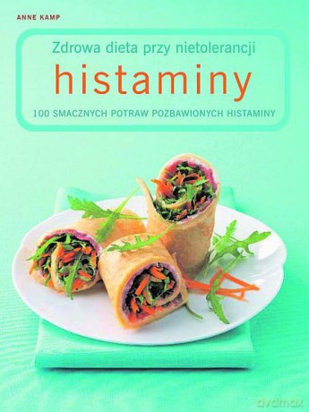 Zdrowa Dieta Przy Nietolerancji Histaminy [KSIĄŻKA]
