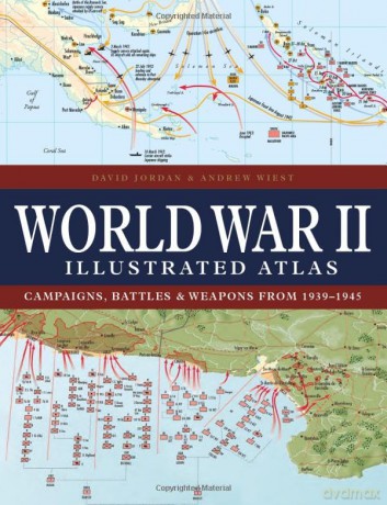 World War Ii Illustrated Atlas - David Jordan [KSIĄŻKA]