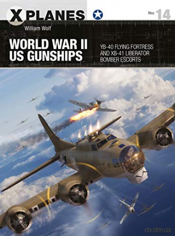 World War Ii Us Gunships - William Wolf [KSIĄŻKA]
