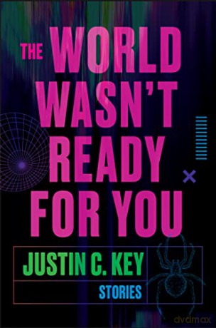 World Wasnt Ready For You The - Justin C. Key [KSIĄŻKA]