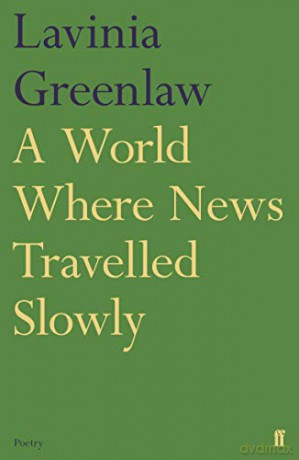 World Where News Travelled Slowly - Lavinia Greenlaw [KSIĄŻKA]