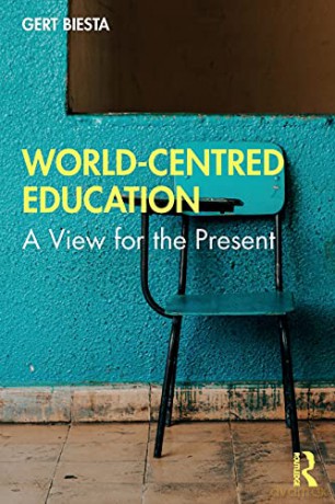 Worldcentred Education - Biesta Gert [KSIĄŻKA]