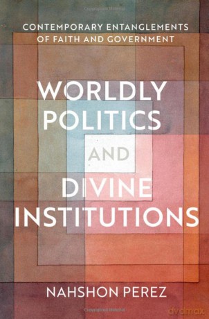 Worldly Politics And Divine Institution [KSIĄŻKA]