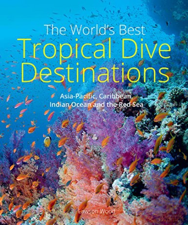 Worlds Best Tropical Dive Locations - Lawson Wood [KSIĄŻKA]