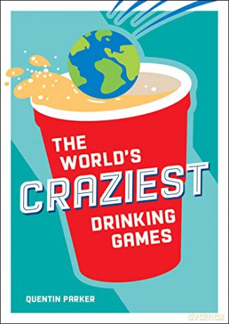 Worlds Craziest Drinking Games - Quentin Parker [KSIĄŻKA]