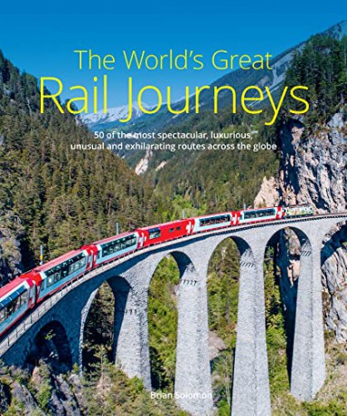 Worlds Great Rail Journeys - Brian Solomon [KSIĄŻKA]