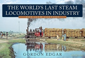 Worlds Last Steam Locomotives In Industr - Gordon Edgar [KSIĄŻKA]