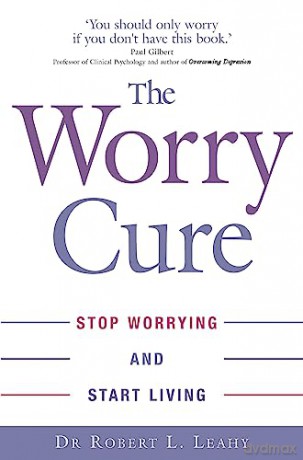 Worry Cure - Robert L Leahy [KSIĄŻKA]