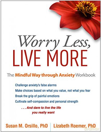 Worry Less Live More - Susan M. Orsillo [KSIĄŻKA]