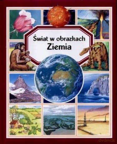Ziemia Świat W Obrazkach [KSIĄŻKA]