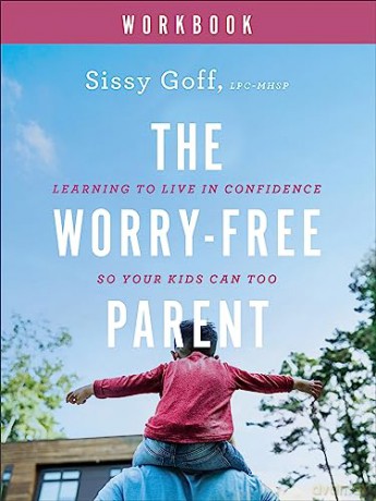 Worryfree Parent Workbook - Sissy Goff [KSIĄŻKA]