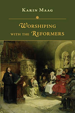Worshiping With The Reformers - Karin Maag [KSIĄŻKA]