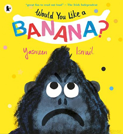 Would You Like A Banana - Yasmeen Ismail [KSIĄŻKA]