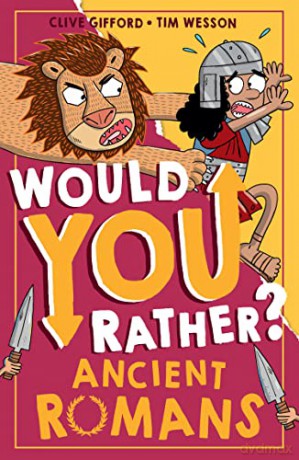 Would You Rather Ancient Romans - Clive Gifford [KSIĄŻKA]