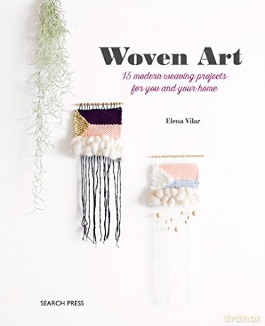 Woven Art - Elena Vilar [KSIĄŻKA]