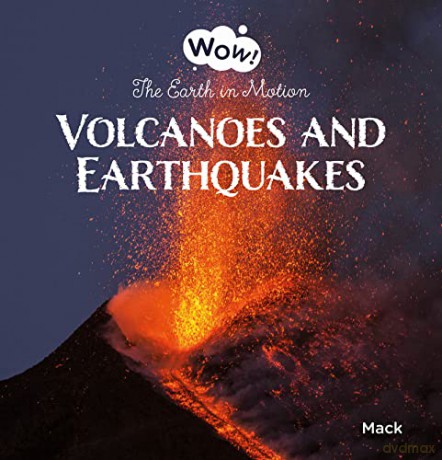 Wow Volcanoes And Earthquakes. The Ear [KSIĄŻKA]