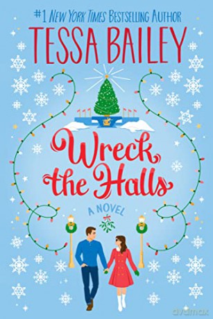 Wreck The Halls - Tessa Bailey [KSIĄŻKA]