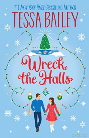 Wreck The Halls Uk A Novel - Tessa Bailey [KSIĄŻKA]