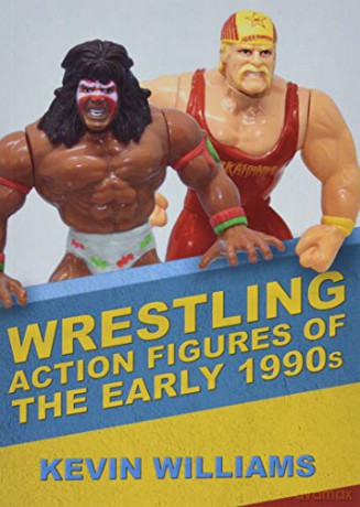 Wrestling Action Figures Of/Early 1990s - Kevin Williams [KSIĄŻKA]