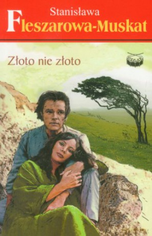 Złoto Nie Złoto Wyd.2012 - Fleszarowa-Muskat Stanisława [KSIĄŻKA]