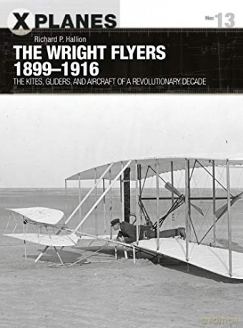 Wright Flyers 1899-1916 - Richard P Hallion [KSIĄŻKA]