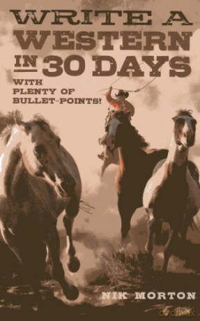 Write A Western In 30 Days - Nik Morton [KSIĄŻKA]