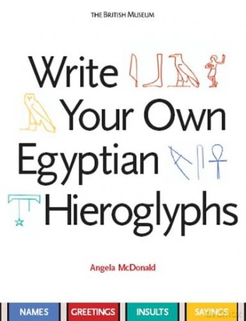 Write Your Own Egyptian Hieroglyphs - Angela Mcdonald [KSIĄŻKA]