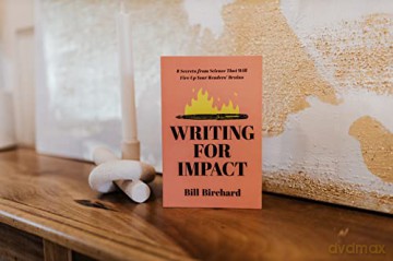 Writing For Impact 8 Secrets From Scienc - Bill Birchard [KSIĄŻKA]