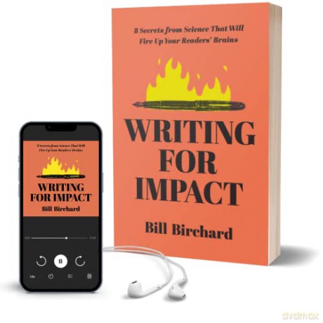 Writing For Impact 8 Secrets From Scienc - Bill Birchard [KSIĄŻKA]