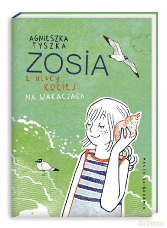 Zosia Z Ulicy Kociej. Na Wakacjach - Tyszka Agnieszka [KSIĄŻKA]