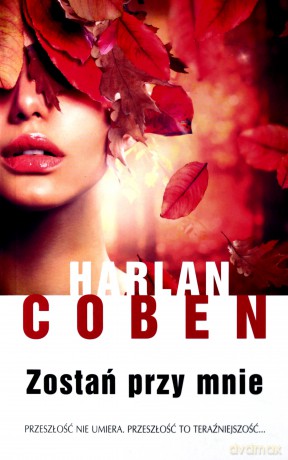 Zostań Przy Mnie - Coben Harlan [KSIĄŻKA]