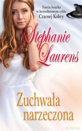 Zuchwała Narzeczona. 3 K S.Cyklu Czarnej Kobry - Laurens Stephanie [KSIĄŻKA]