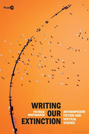 Writing Our Extinction - Patrick Whitmarsh [KSIĄŻKA]