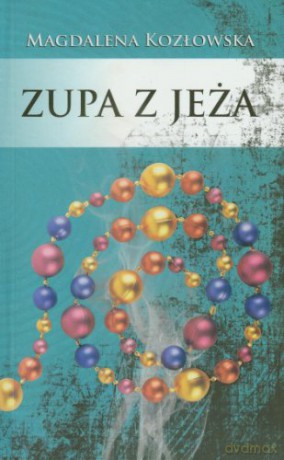 Zupa Z Jeża - Kozłowska M. [KSIĄŻKA]