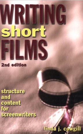 Writing Short Films 2nd Edition - Linda J. Cowgill [KSIĄŻKA]